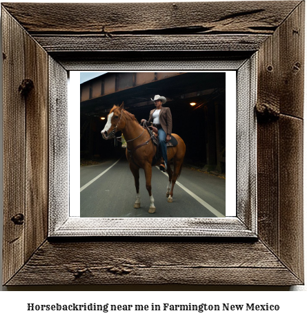 horseback riding near me in Farmington, New Mexico